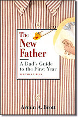 The New Father: A Dad’s Guide to the First Year