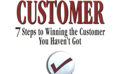 The Must-Have Customer: 7 Steps to Winning the Customer You Haven’t Got