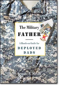 The Military Father: A Hands-on Guide for Deployed Dads