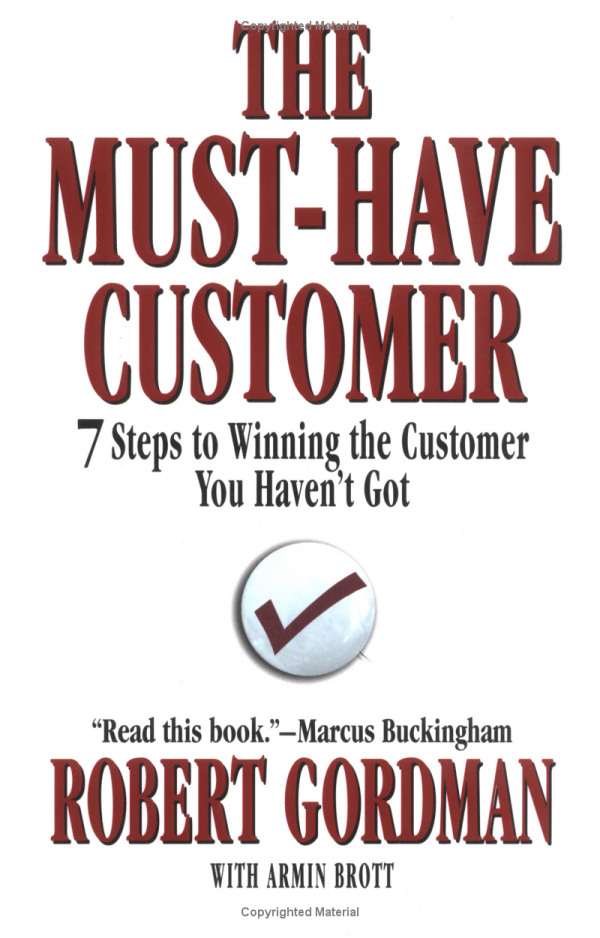 The Must-Have Customer: 7 Steps to Winning the Customer You Haven't Got